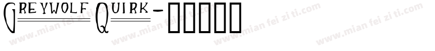 Greywolf Quirk字体转换